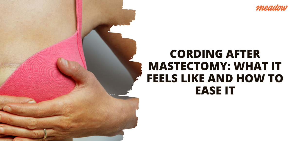 Cording After Mastectomy: What It Feels Like and How to Ease It
