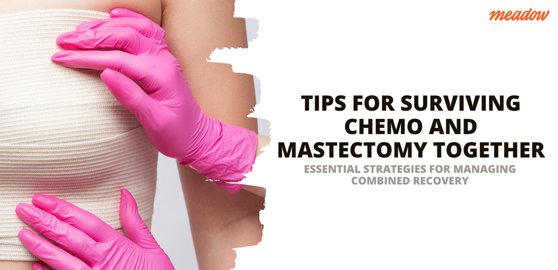 tips for surviving chemo and mastectomy